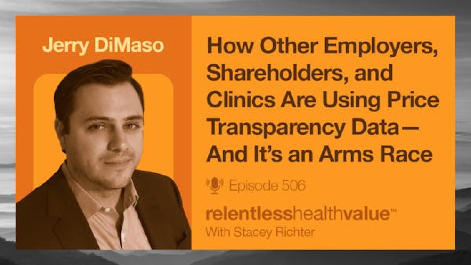 Putting Price Transparency Data to Work: Highlights From Our Relentless Health Value Episode